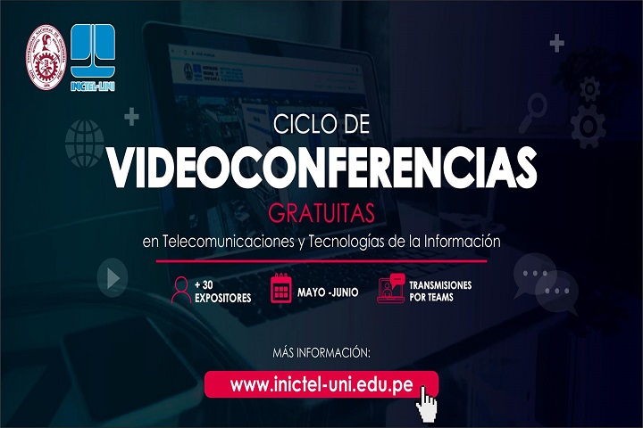 Ciclo de videoconferencias gratuitas del INICTEL-UNI durante mayo y junio
